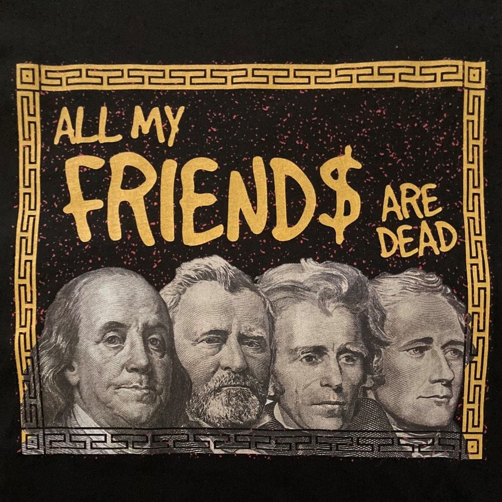 Men's Graphic T-Shirt, "All My Friend$ Are Dead", Size 3XL